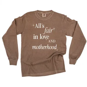 ALL'S FAIR IN LOVE AND MOTHERHOOD - LONG SLEEVE COMFORT COLORS TEE