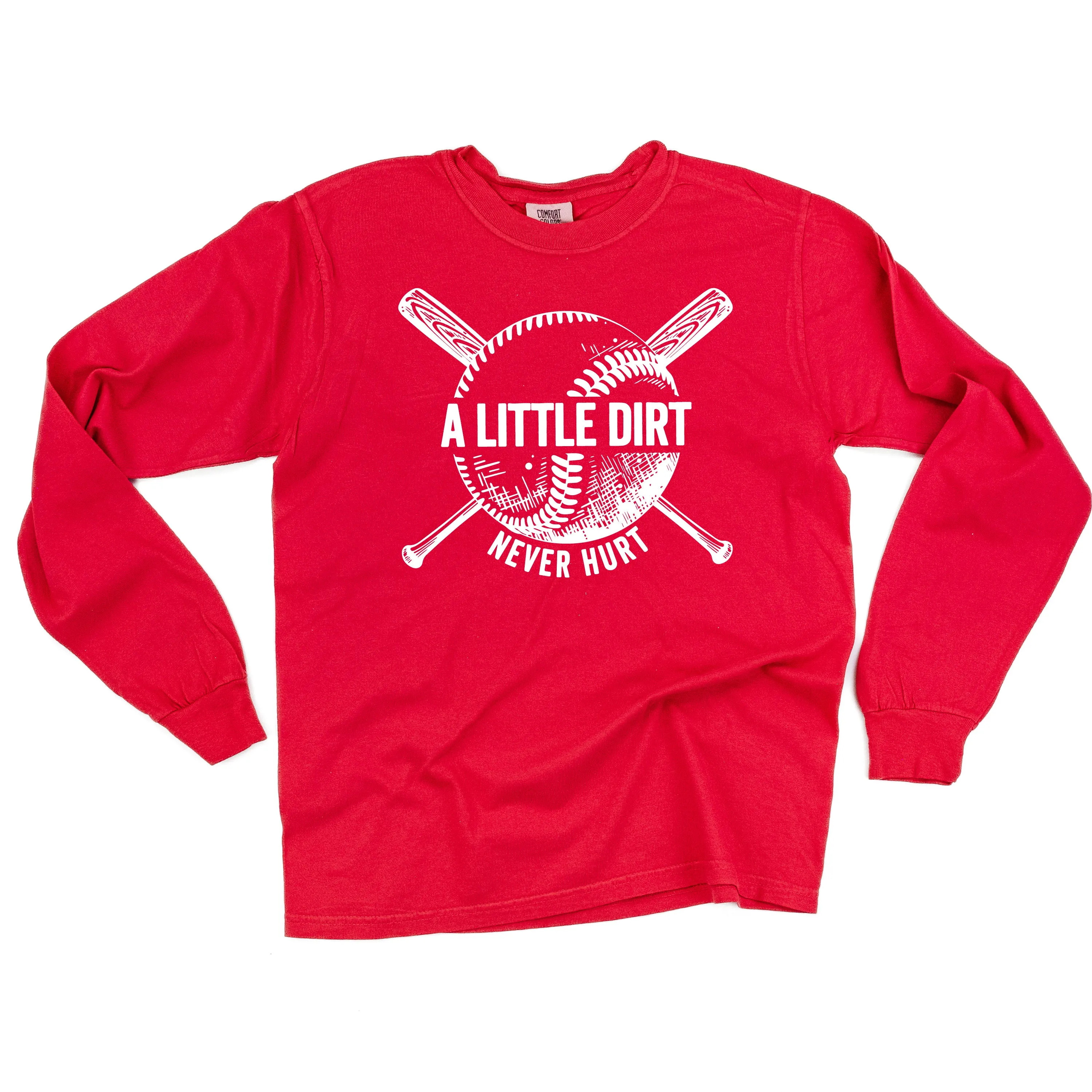 Baseball - A Little Dirt Never Hurt - LONG SLEEVE COMFORT COLORS TEE