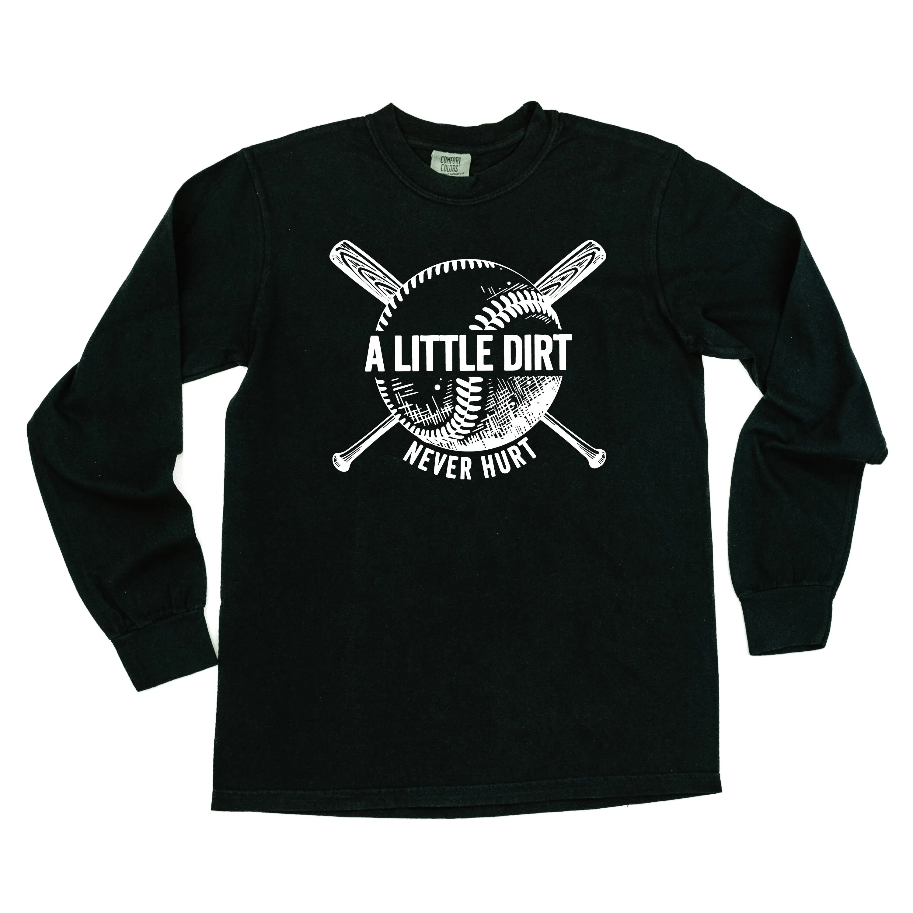 Baseball - A Little Dirt Never Hurt - LONG SLEEVE COMFORT COLORS TEE